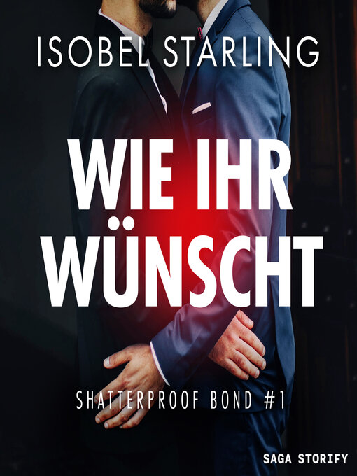 Title details for Wie Ihr wünscht (Shatterproof Bond 1) by Isobel Starling - Wait list